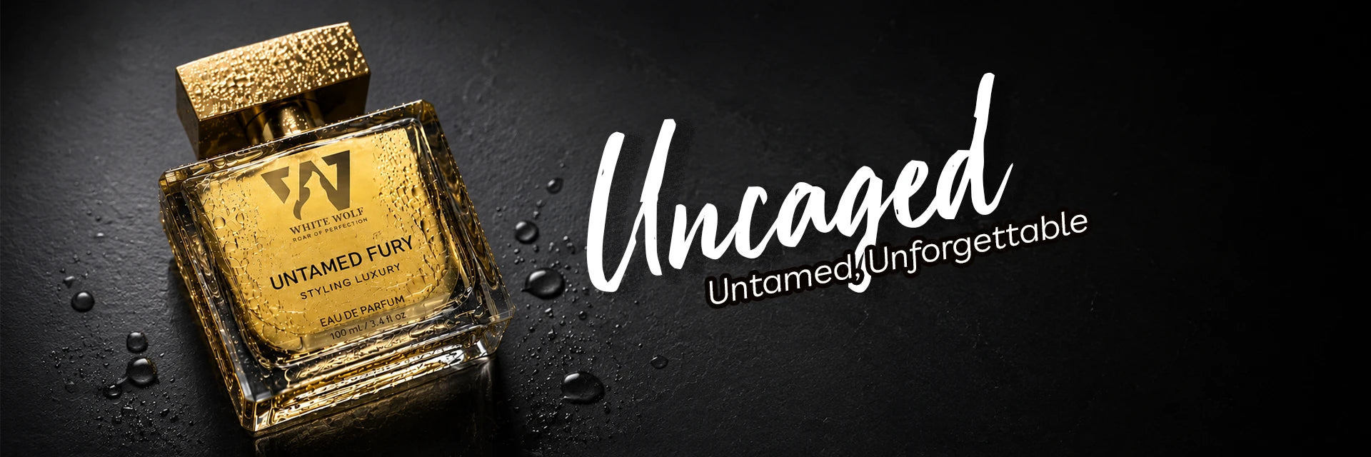 Dramatic close-up of White Wolf Untamed Fury Eau de Parfum with water droplets. "Uncaged - Untamed. Unforgettable" luxury fragrance advertisement.